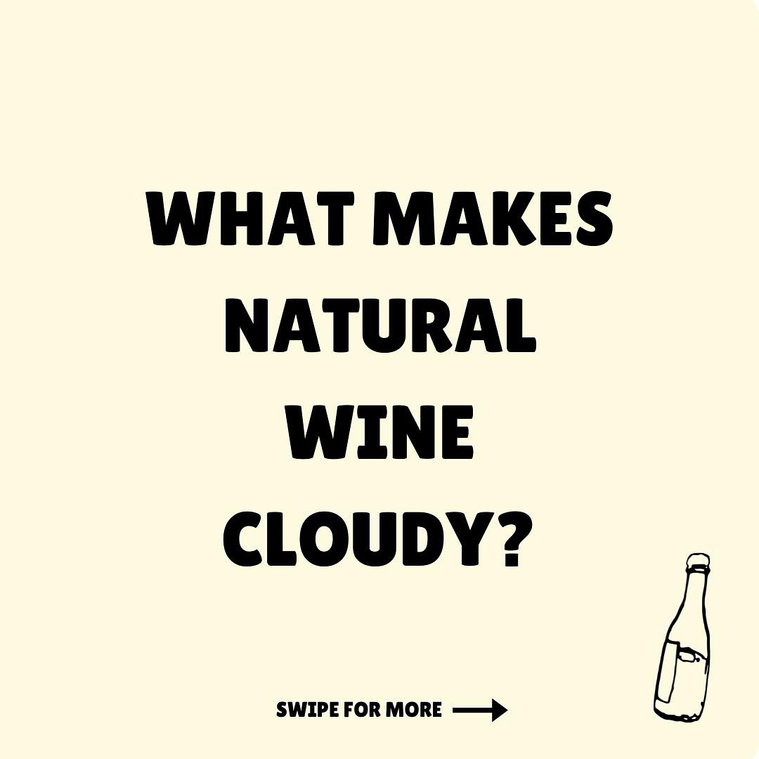 What makes natural wine cloudy?